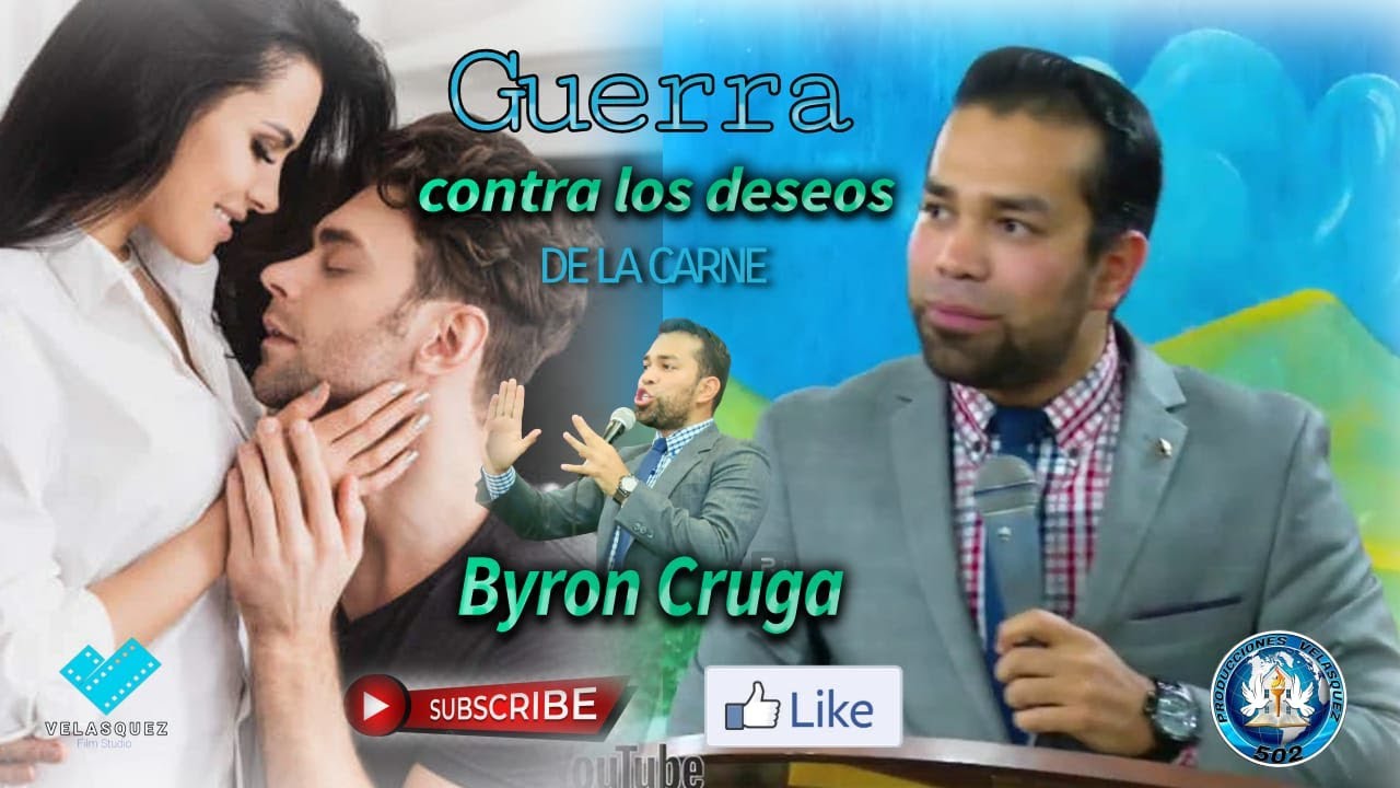 Byron Cruga//GUERRA CONTRA LOS DESEOS DE LA CARNE