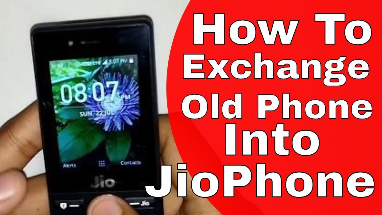 How To Exchange Old Feature Phone into JioPhone For Rs 501
