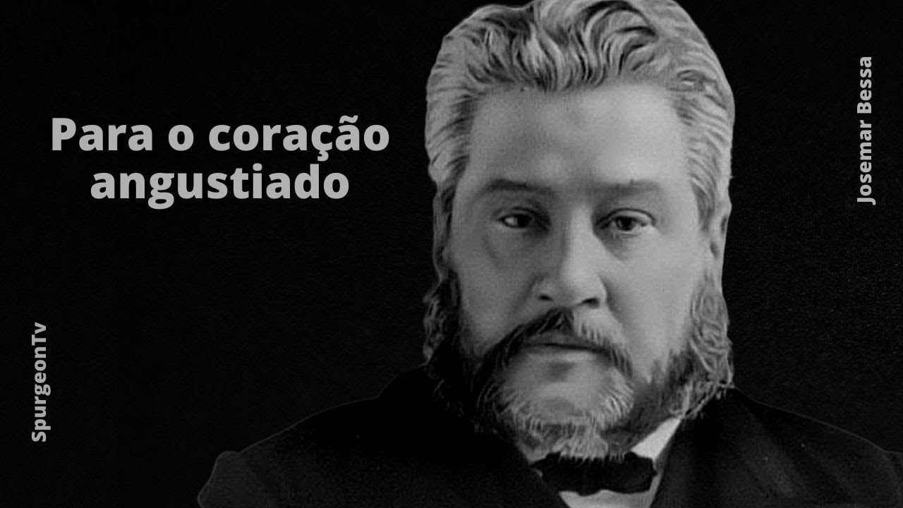 For the Anguished Heart | C. H. Spurgeon (1834 - 1892)