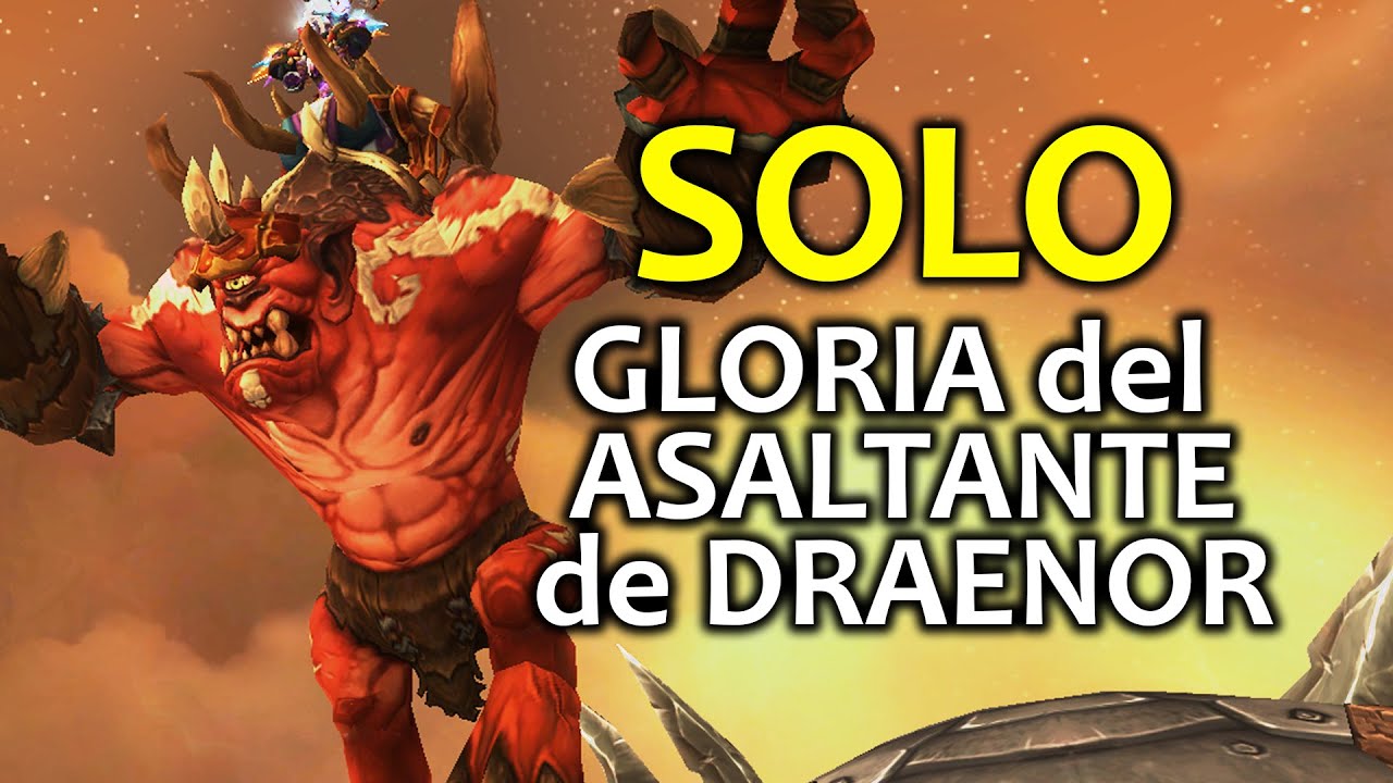 [SOLO] Gloria del asaltante de draenor (menos Kromog)