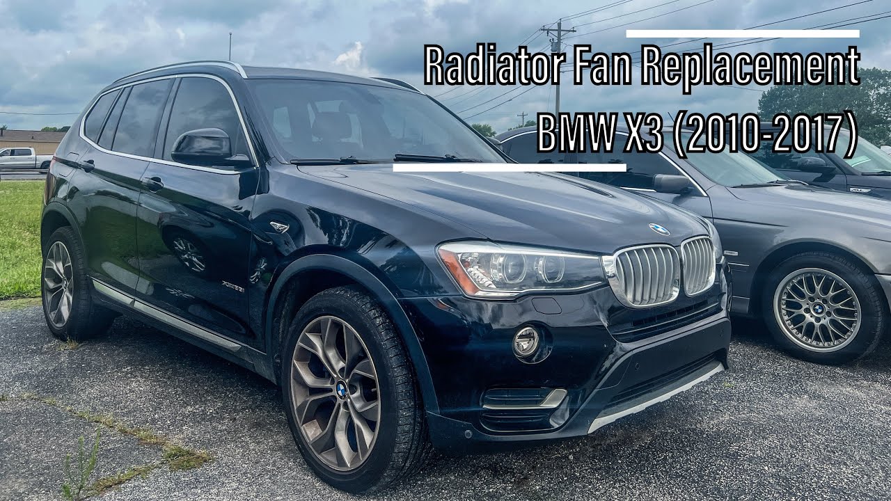 BMW X3 Radiator Fan Replacement (2010-2017)