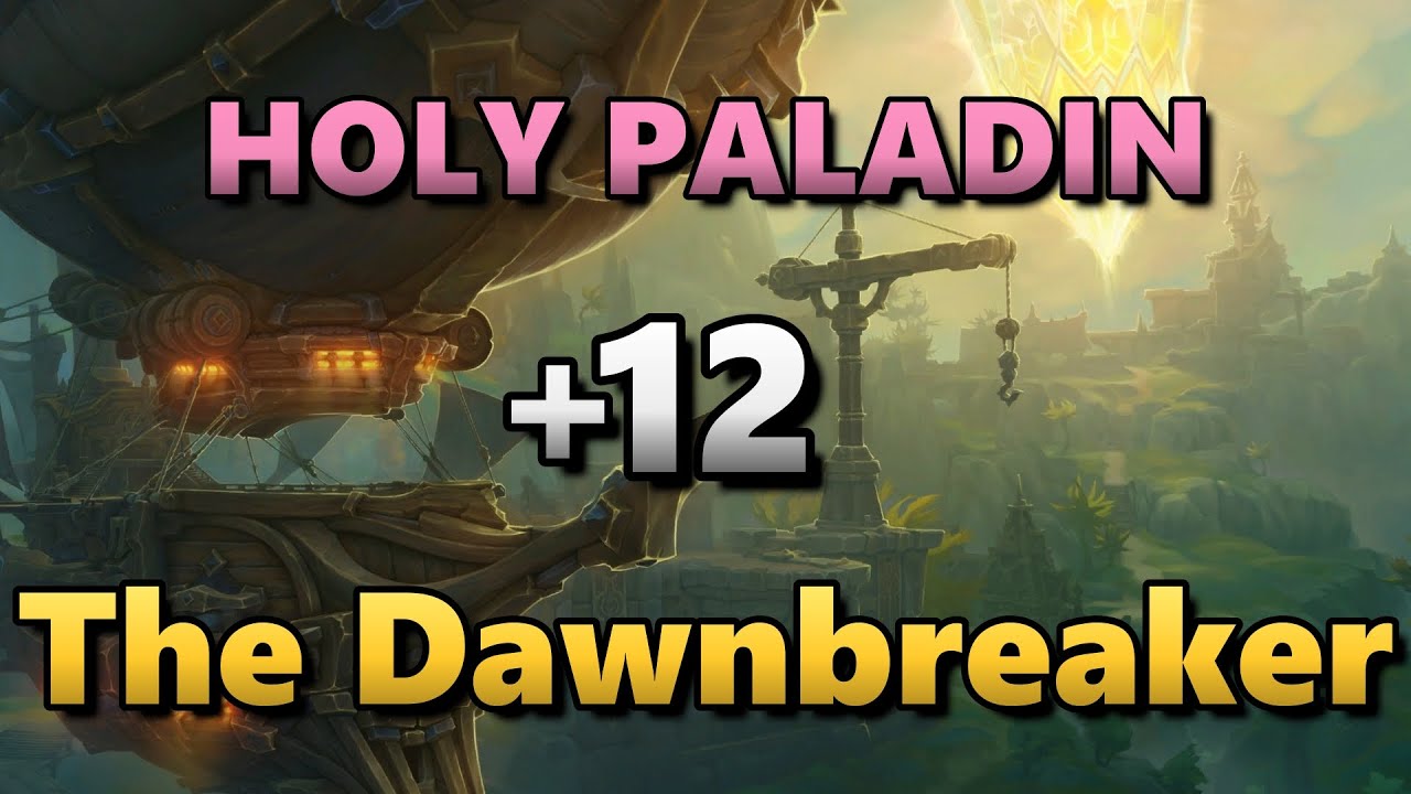 +12 The Dawnbreaker | Holy Paladin (Lightsmith) | Season 1 The War Within