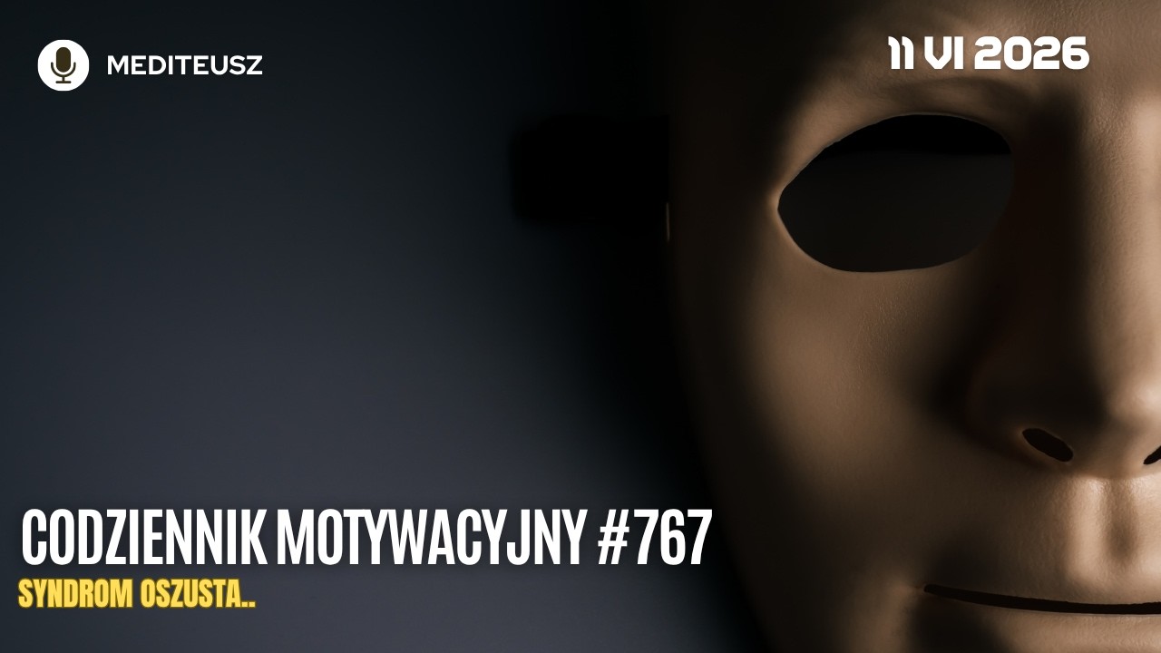 SYNDROM OSZUSTA - WĄTPISZ W SIEBIE NAJMOCNIEJ TUŻ PRZED METĄ? CODZIENNIK MOTYWACYJNY #767 12 VI 2026