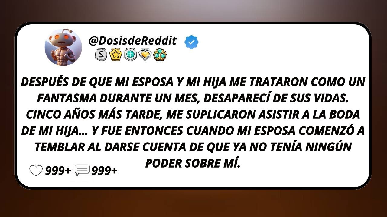 Después De Que Mi Esposa Y Mi Hija Me Trataron Como Un Fantasma Durante Un Mes, Desaparecí...