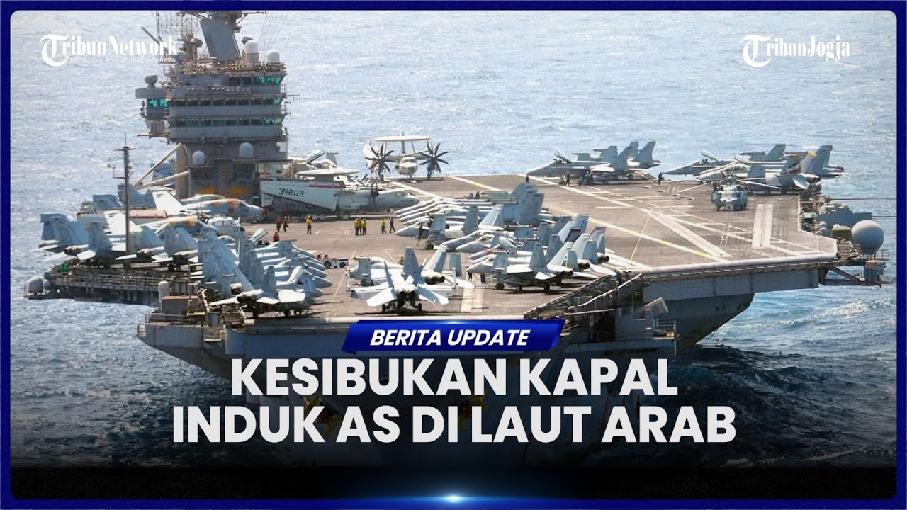 KAPAL INDUK AS MASIH TERPANTAU BEROPERASI DI LAUT ARAB, PULUHAN JET TEMPUR F-35C BETERBANGAN