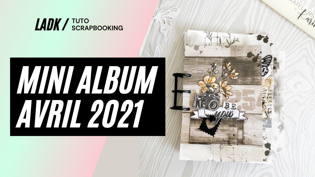 [Tuto Scrapbooking] Mini Album Avril 2021 par notre créative PtitAnge !