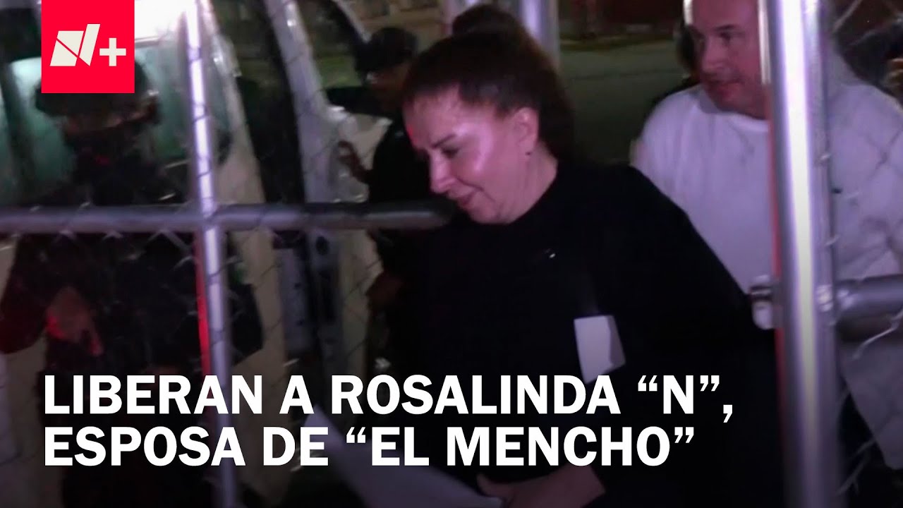 Liberan a Rosalinda ‘N’ Esposa de ‘El Mencho’ - En Punto