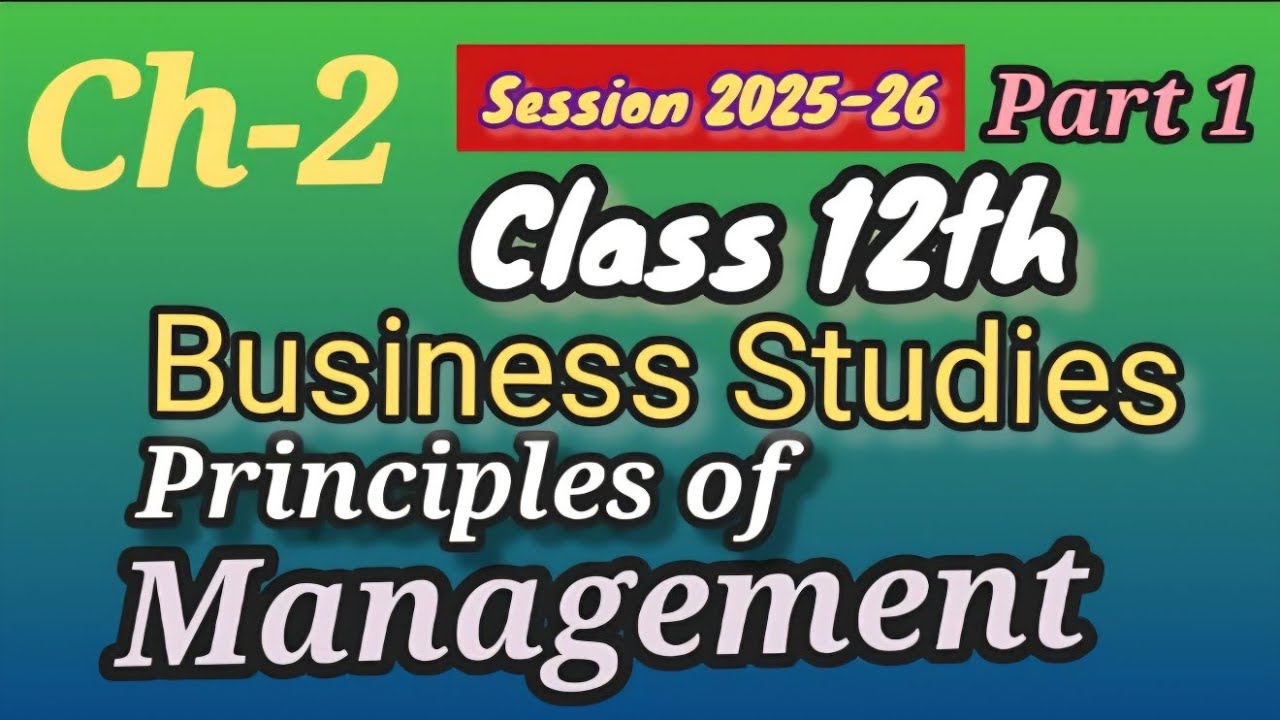 Principles of Management  | Chapter 2 | Class 12 | Business studies 