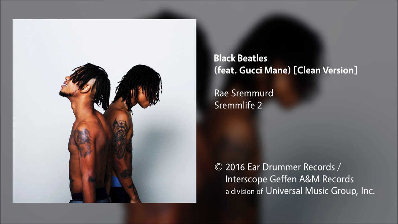 Rae Sremmurd - Black Beatles (feat. Gucci Mane) [Clean Version]