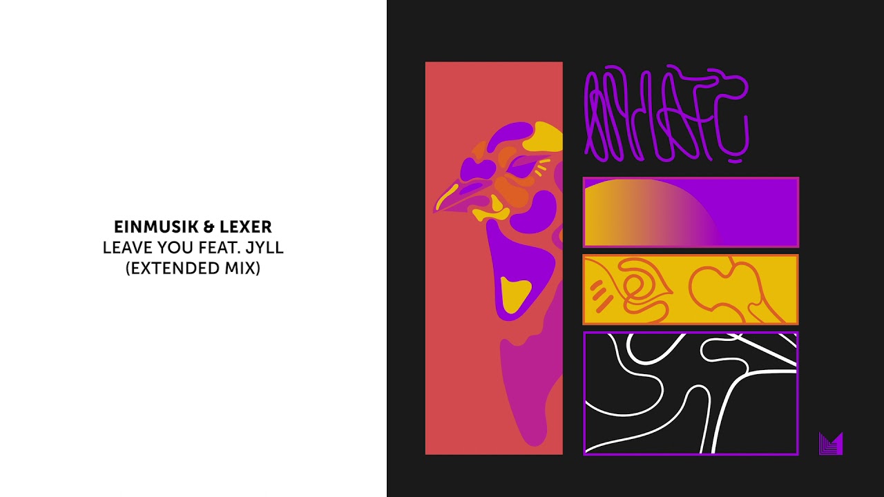 Einmusik & Lexer - Leave You feat. Jyll (Extended Mix)