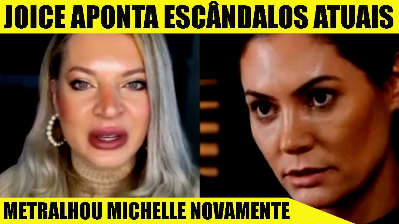 JOICE HASSELMANN ACUSA MICHELLE DE ESC&Acirc;NDALOS ATUAIS E CAUSA P&Acirc;NICO NO PL! BRIGUEM, DESGRA&Ccedil;ADAS!