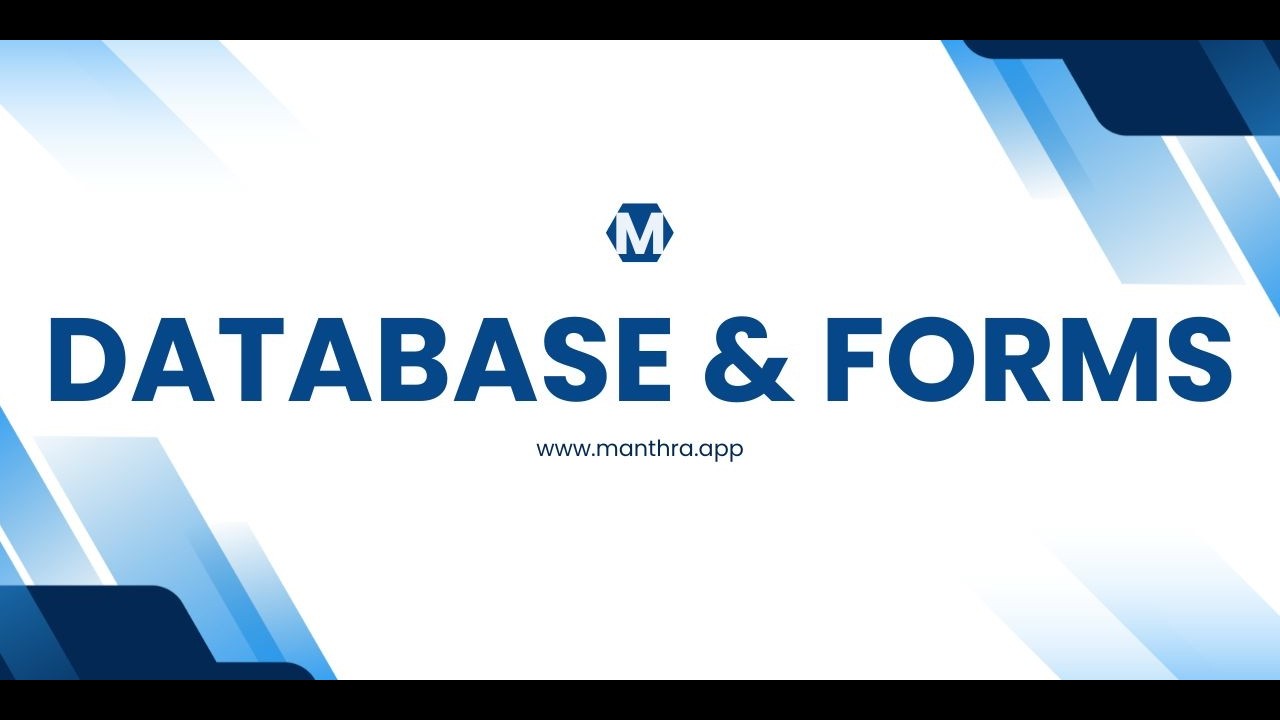 Manthra: Database and Forms
