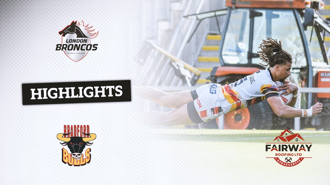 Highlights | London Broncos vs Bradford Bulls