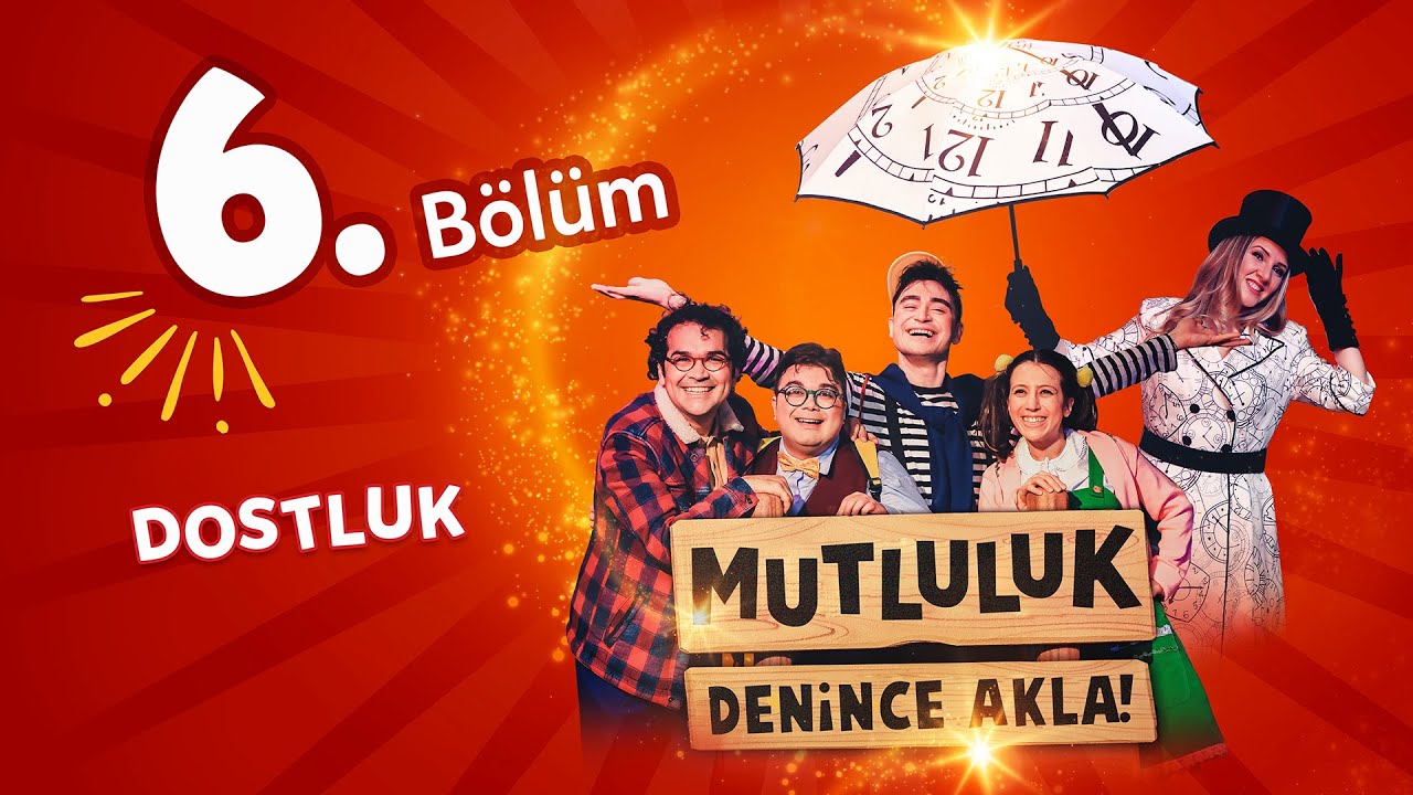 Eti Çocuk Tiyatrosu - Mutluluk Denince Akla 6. Bölüm / Dostluk