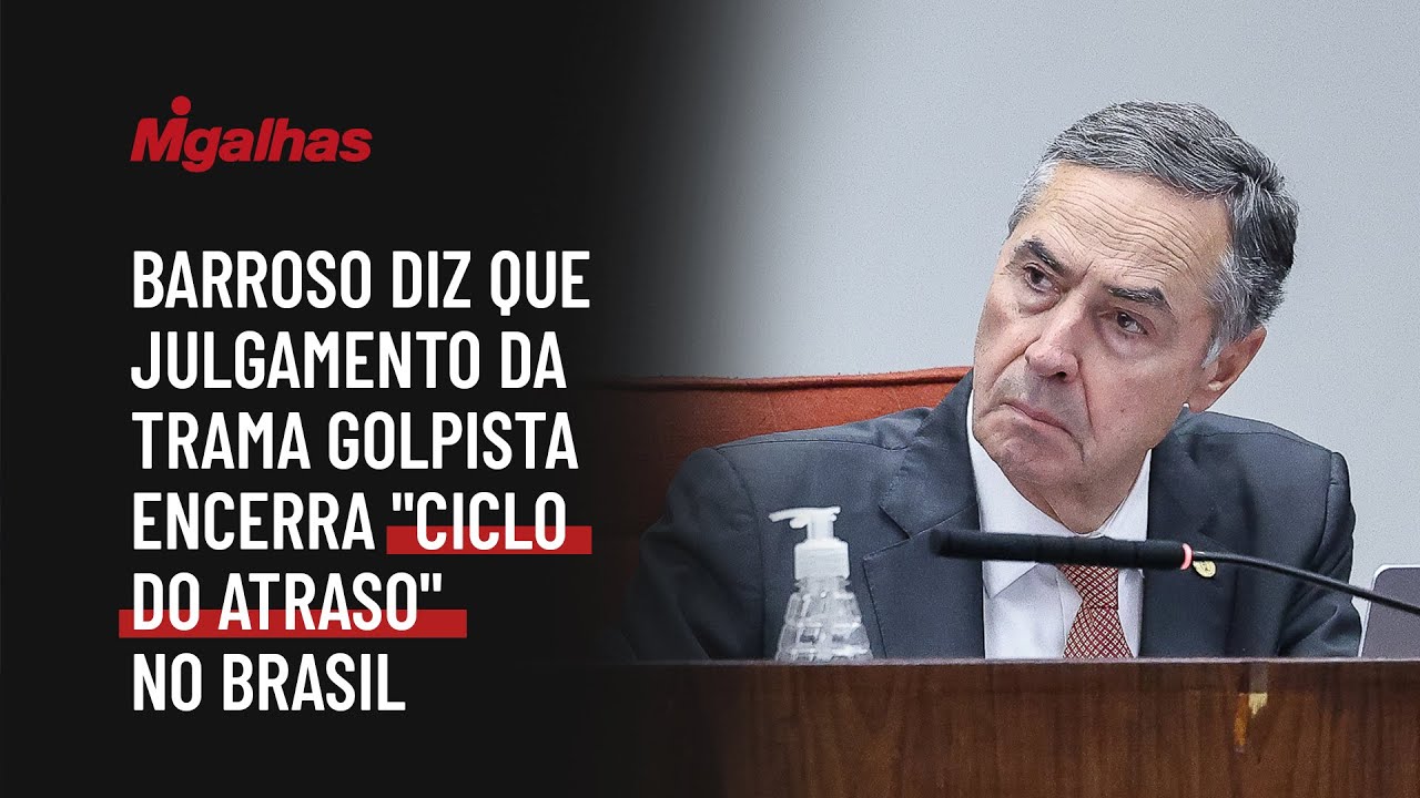 Barroso diz que julgamento da trama golpista encerra 