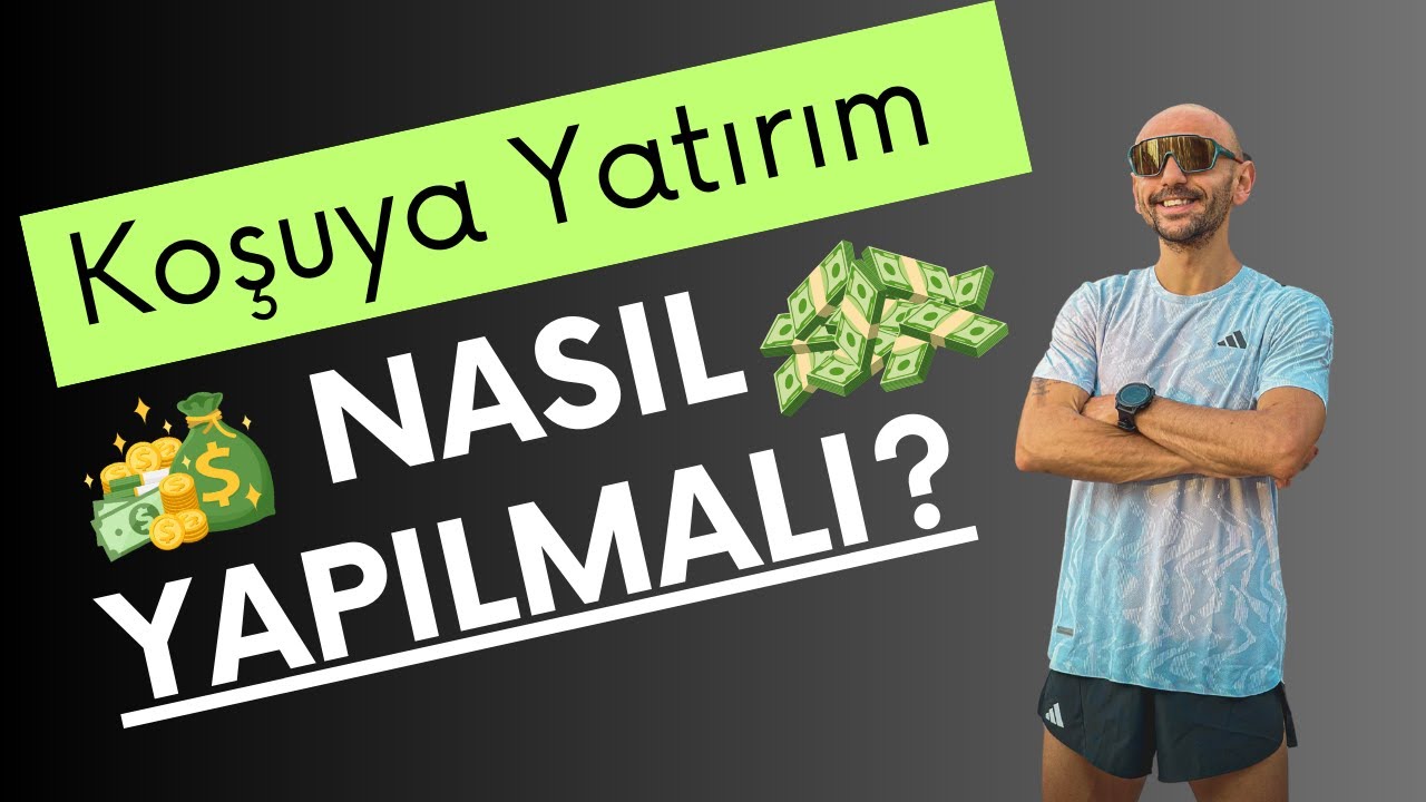 Koşuya Doğru Yatırım Nasıl Yapılır? S3E11