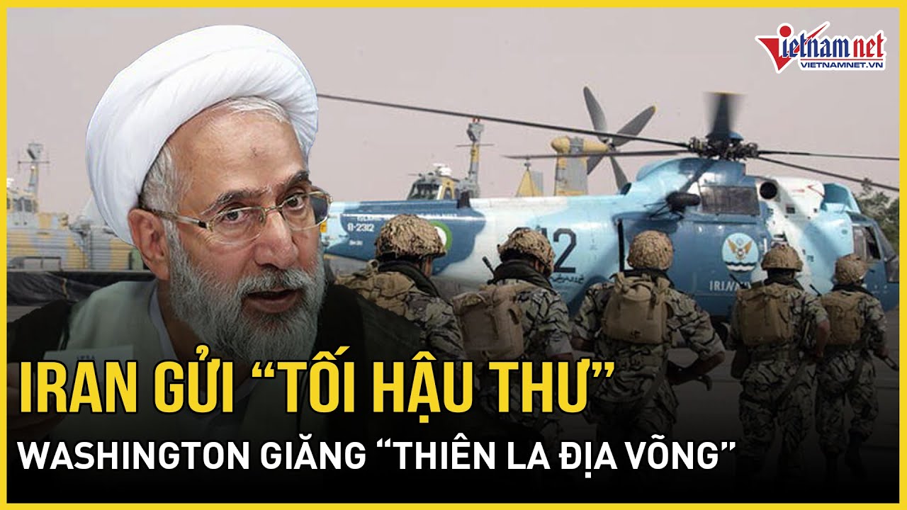 CĂNG: Iran gửi thẳng “tối hậu thư” chiến tranh tổng lực đến Mỹ, Washington giăng “thiên la địa võng”