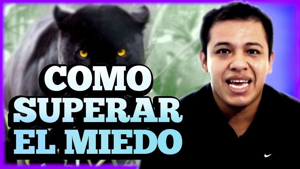 COMO SER MAS VALIENTE / Como Superar El MIEDO