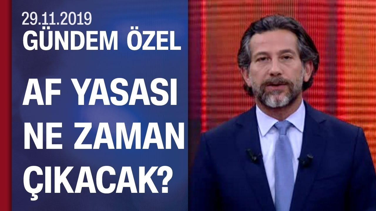 Af yasası &ccedil;ıkacak mı? Ceza infaz indiriminde son durum ne? - G&uuml;ndem &Ouml;zel 29.11.2019 Cuma