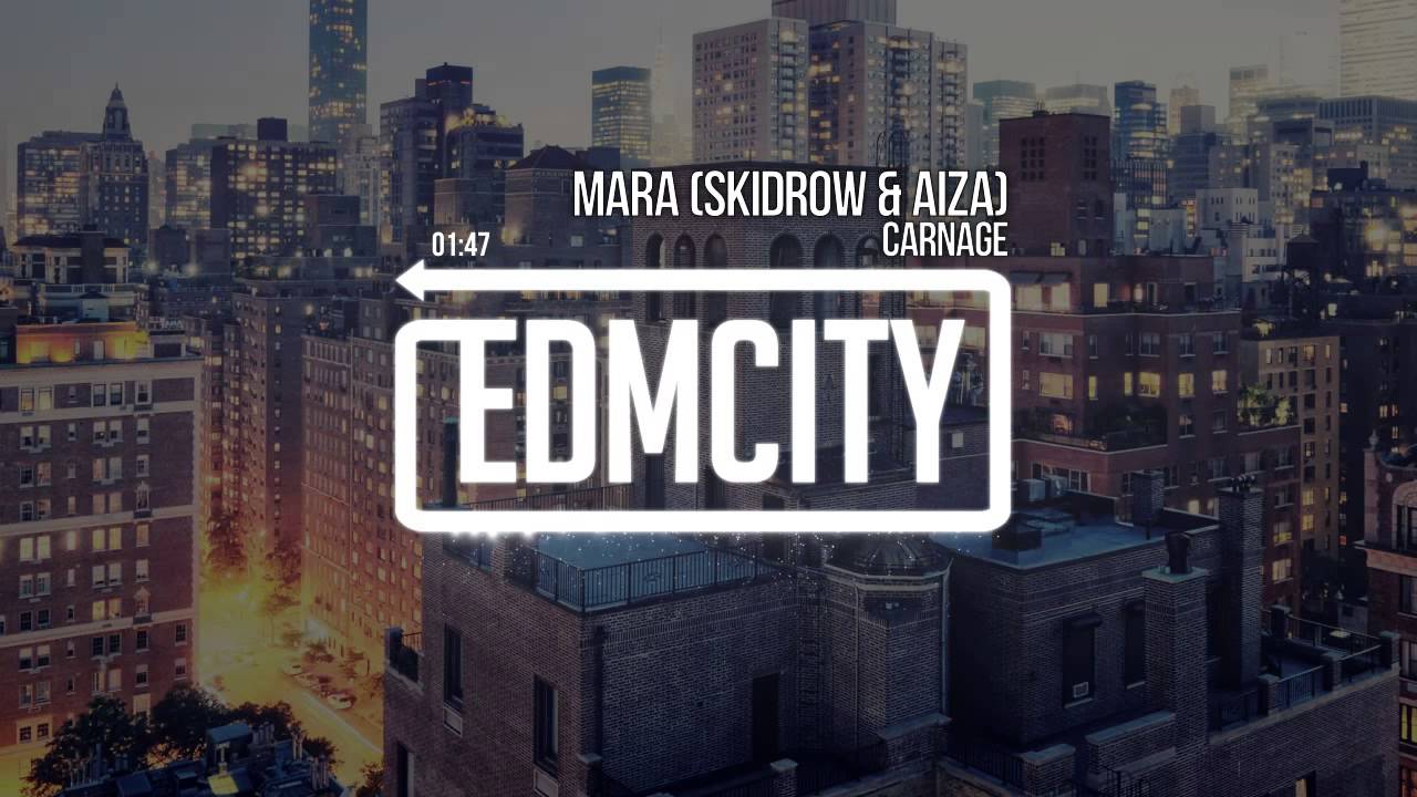 Carnage - Mara (Skidrow & Aiza Remix)