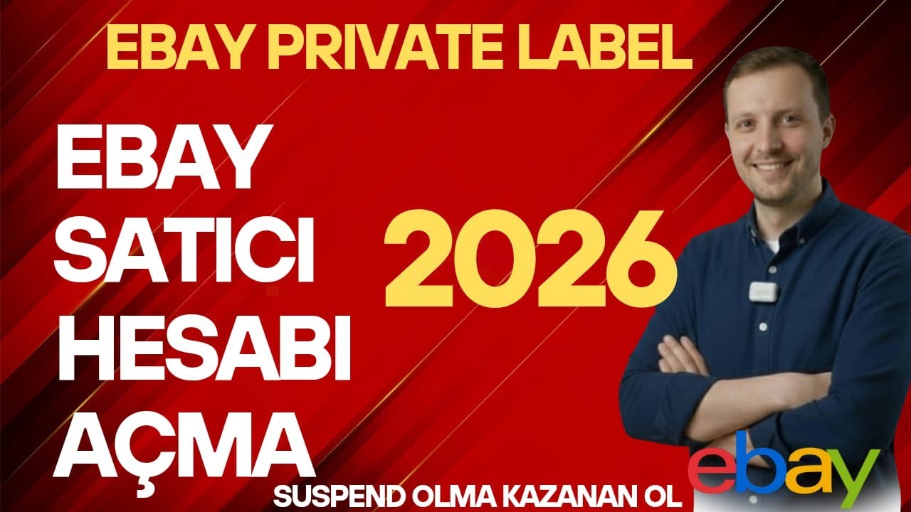 Ebay Satıcı Hesabı A&ccedil;ma (2026 Versiyon)
