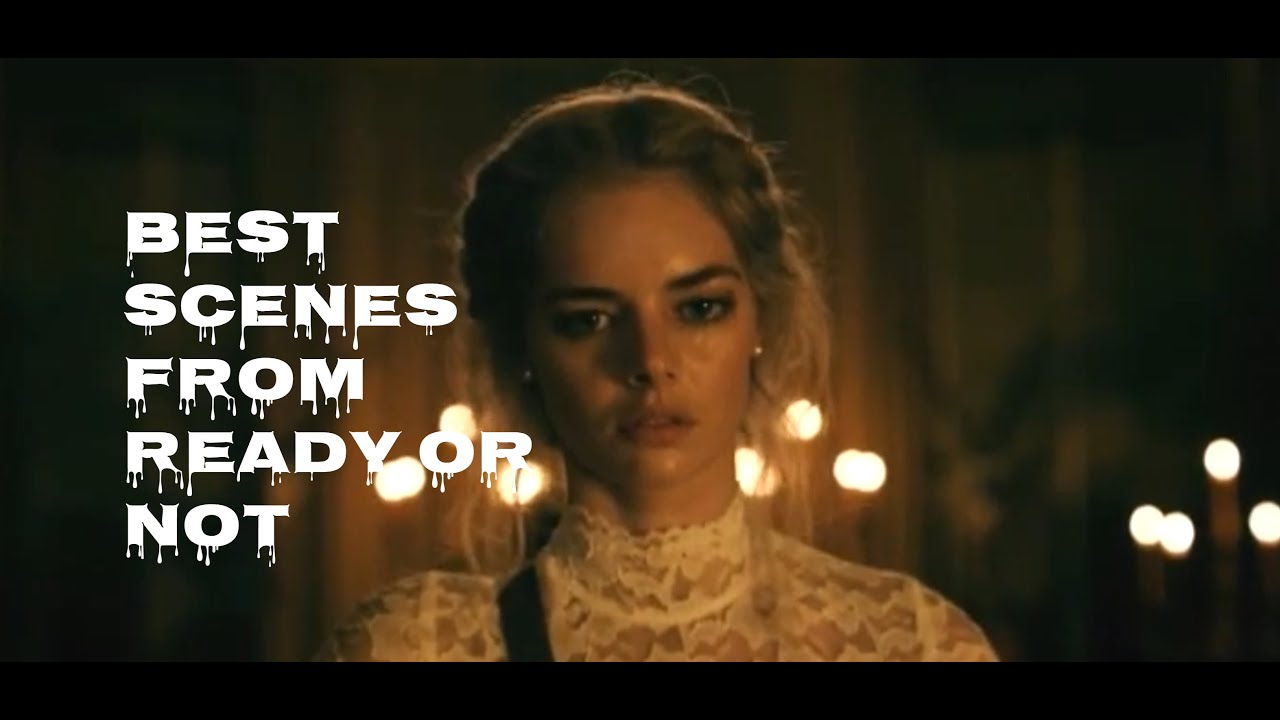 Ready or Not (2019) All The Best Clips From This Horror Comedy Starring Samara Weaving