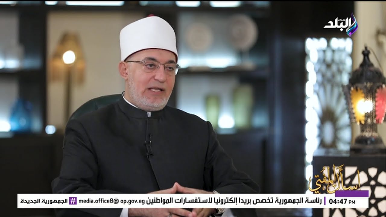 مفتي الجمهورية: النية لابد أن تكون حاضرة في كل العبادات