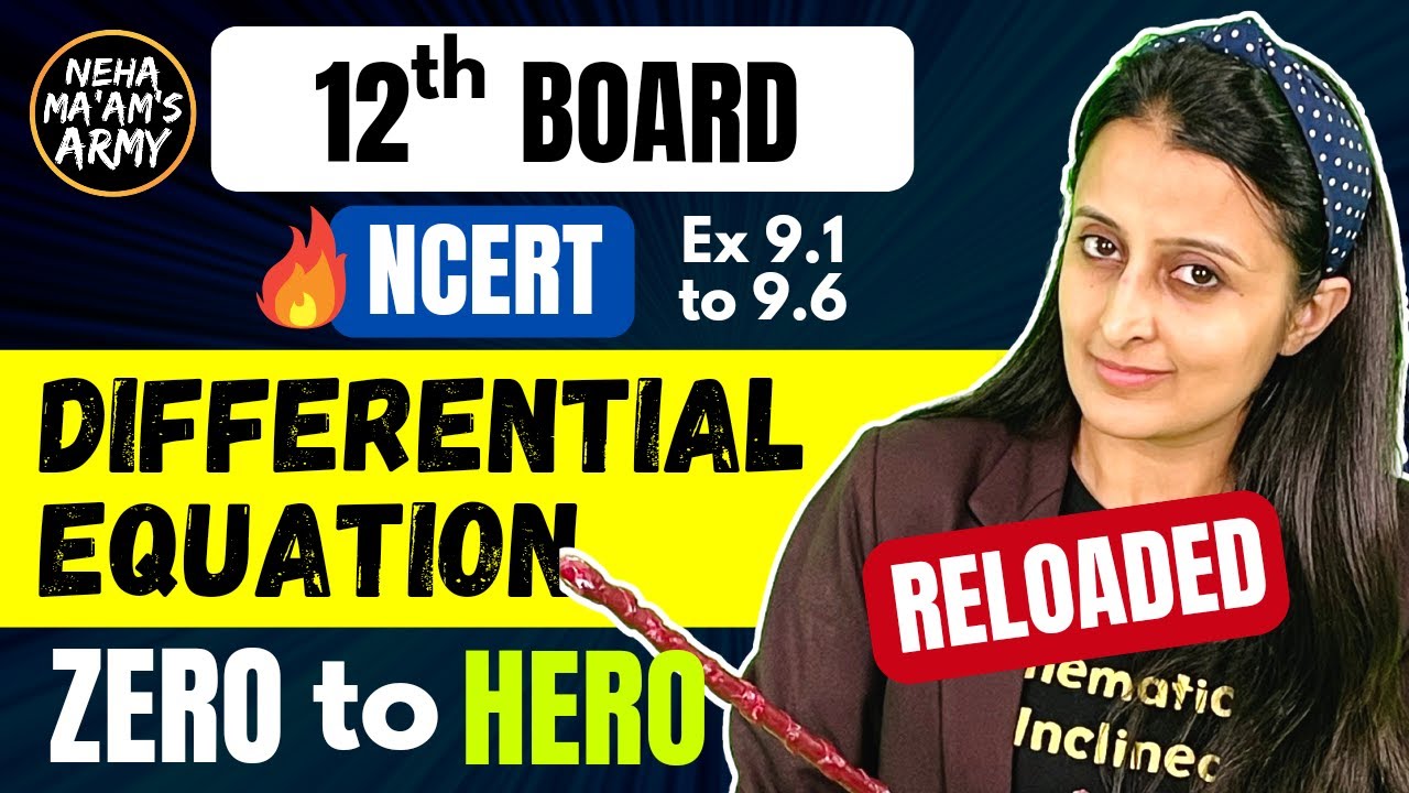 DIFFERENTIAL EQUATIONS Class 12 2024 NCERT Neha Mam| Full Theory +Qs from Basics