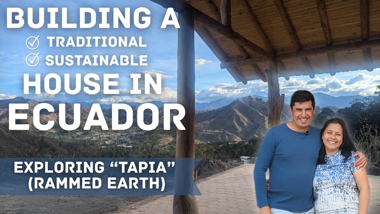 Building a Traditional Home in Ecuador | Sustainable Tapia Construction