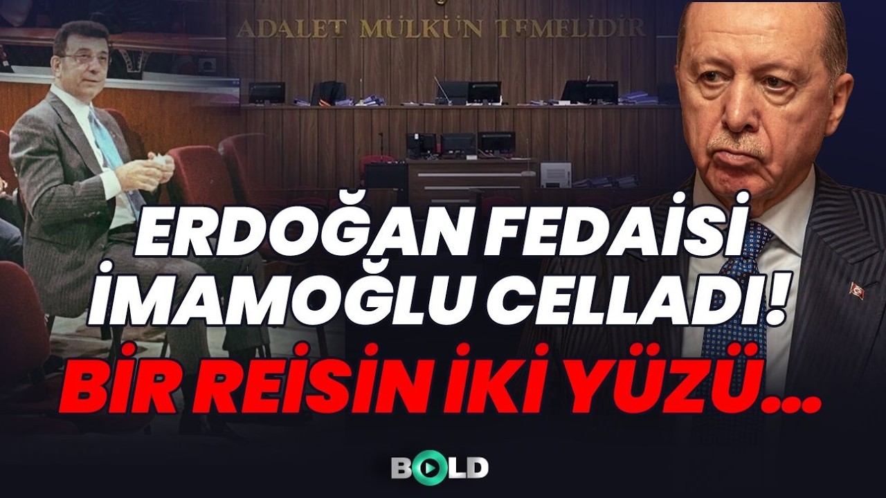 Erdoğan Fedaisi, İmamoğlu Celladı: Bir Reisin İki Yüzü