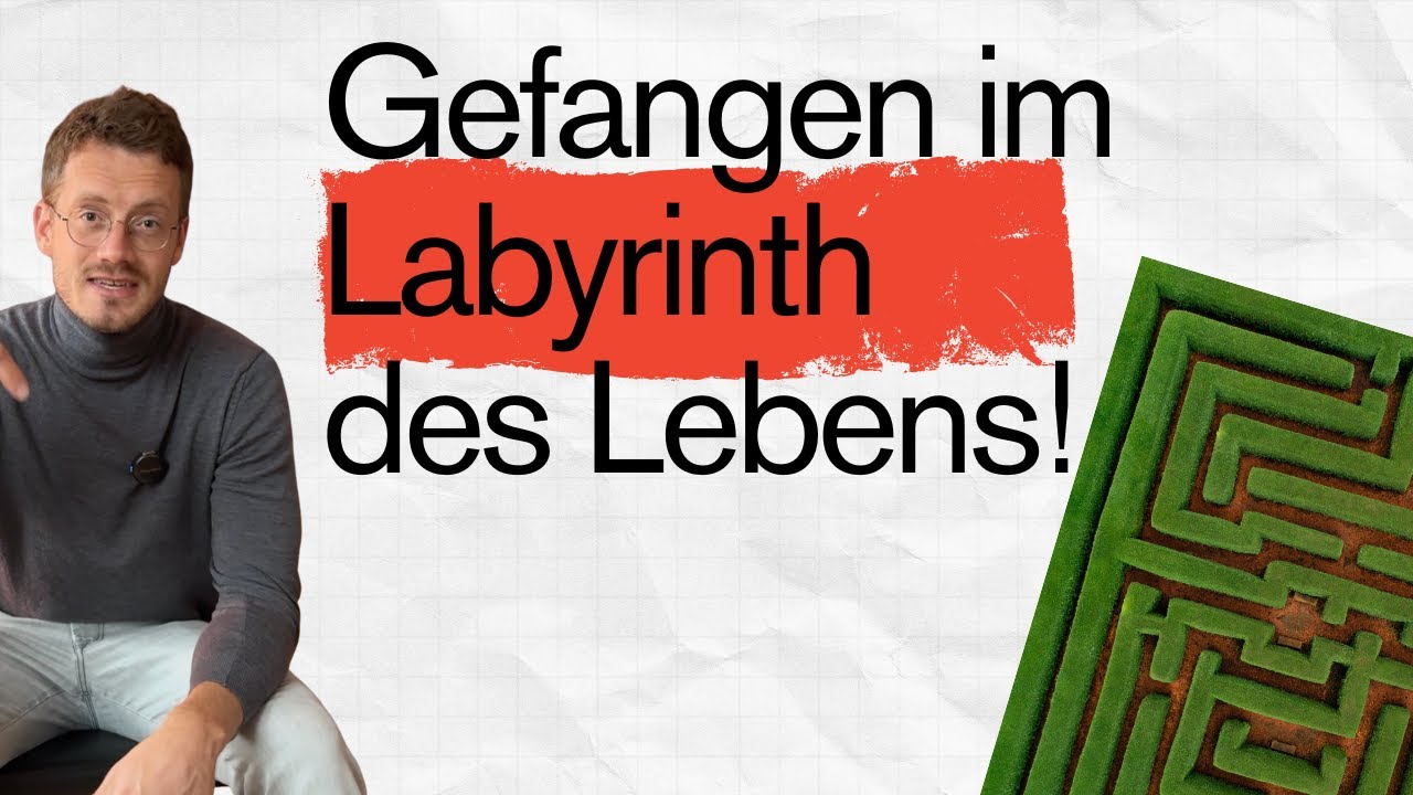 Gefangen im Labyrinth des Lebens!