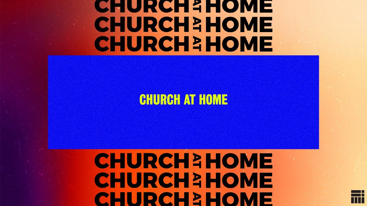 Church at Home | 2019 | Pastor Joey Furjanic