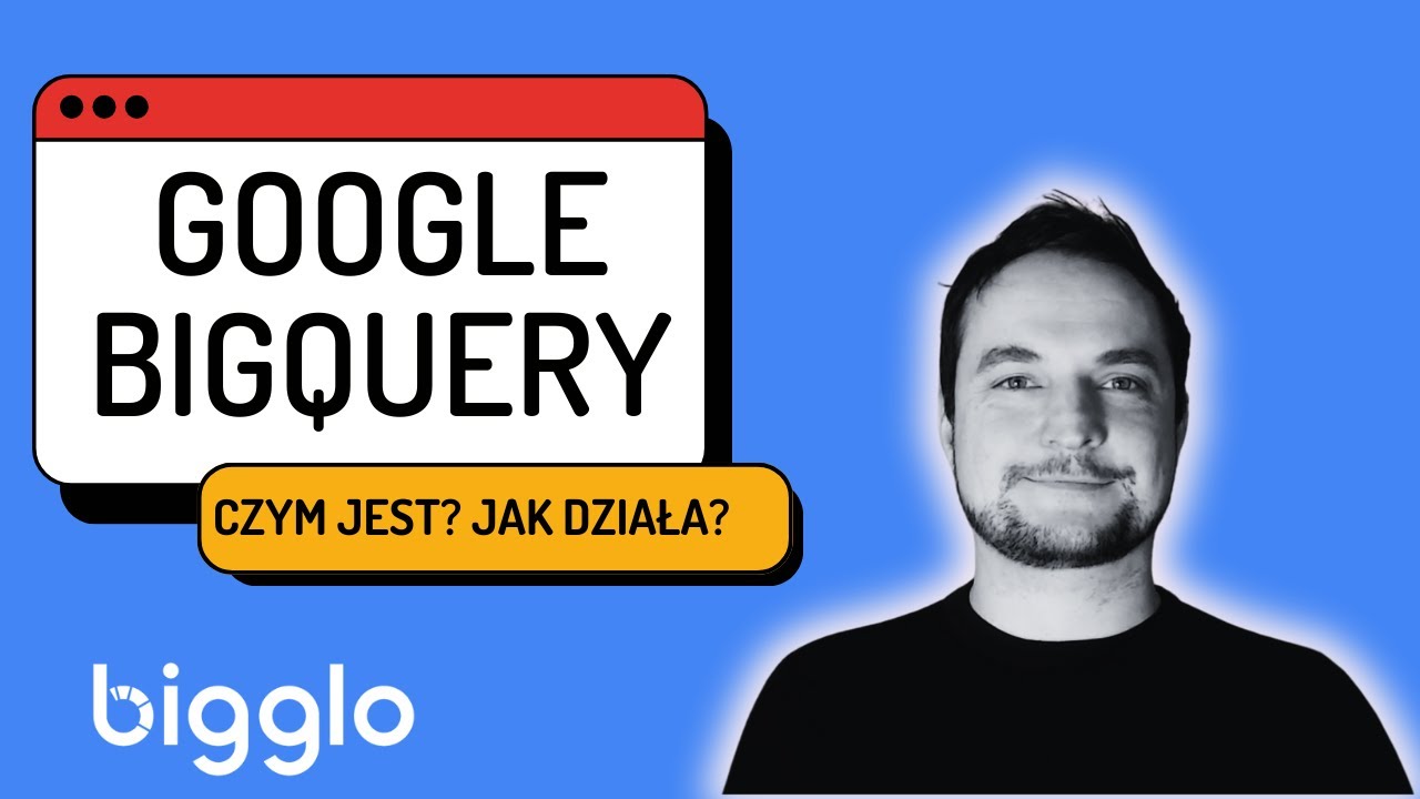 Co to jest Google BigQuery? Jak działa, ile kosztuje i jak Ci się przyda w biznesie?