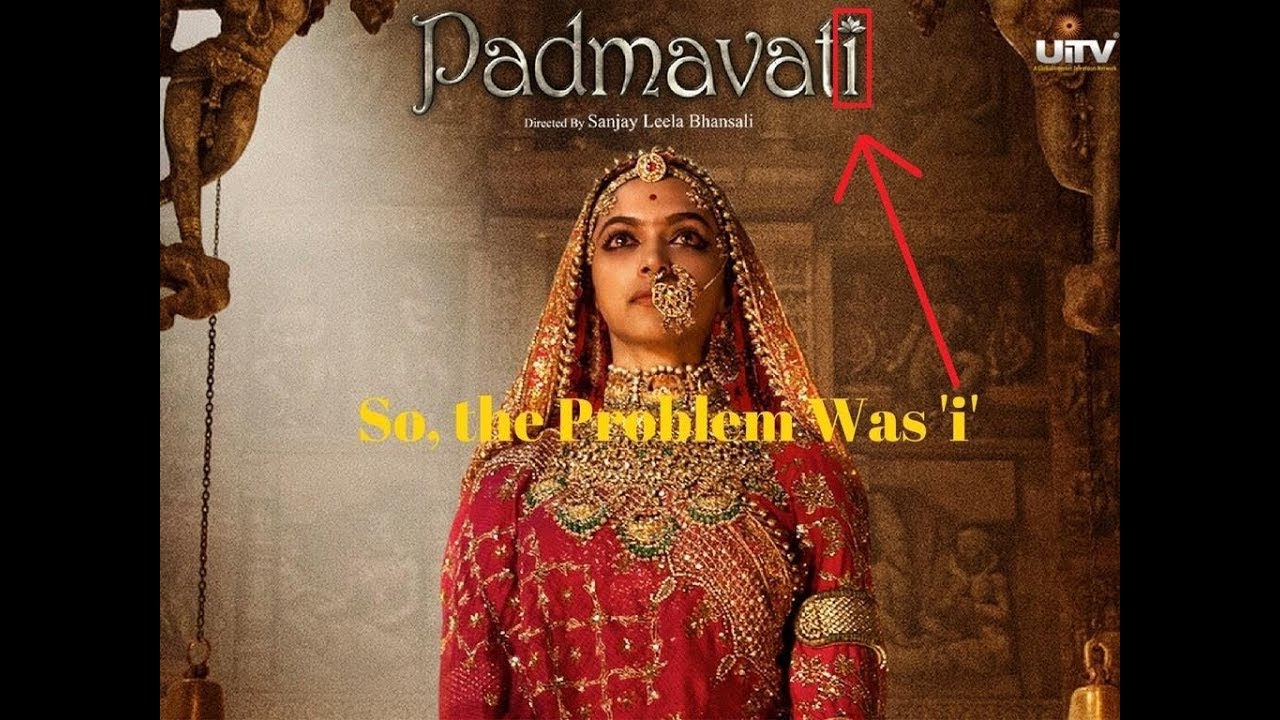 Padmavati becomes Padmavat. So, the Problem was 'i'