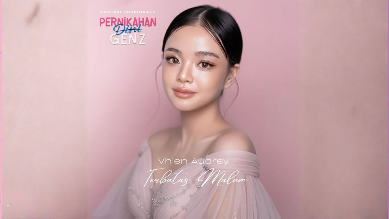 Terbatas Malam - Vhien Audrey (From “Pernikahan Dini Gen Z” Series) Video Lirik