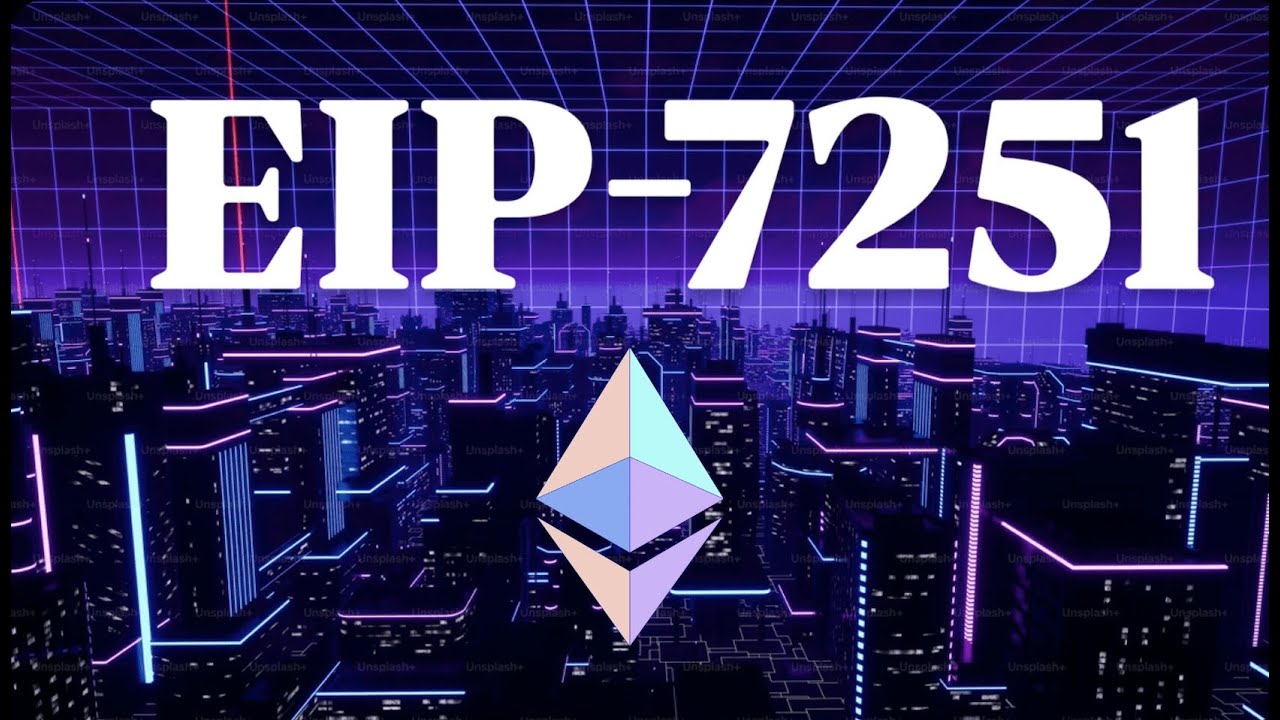 EIP-7251 Explained