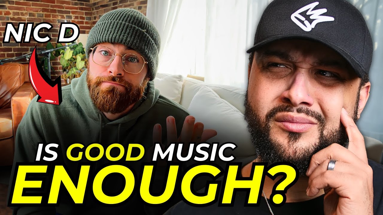 Nic D Explains Why Making GREAT Music Isn't ENOUGH? @Nic D