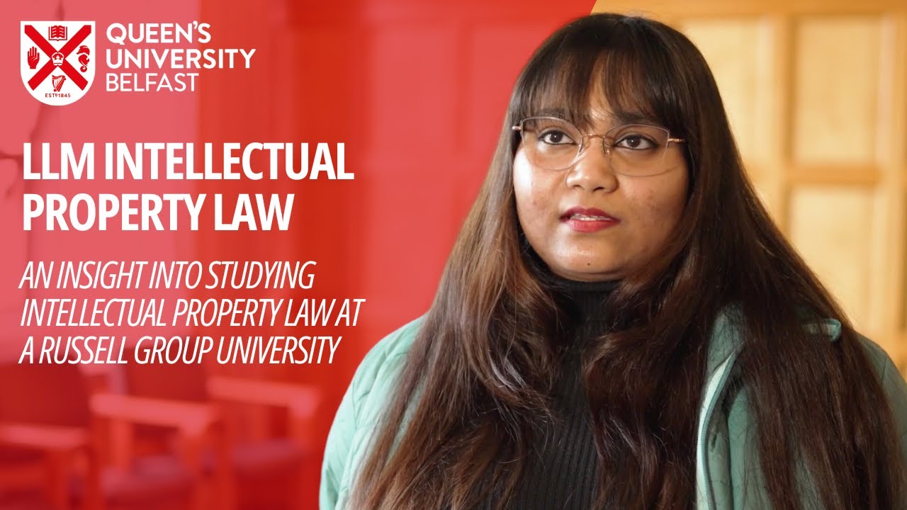 LLM Intellectual Property Law at Queen's University Belfast - Student Experience