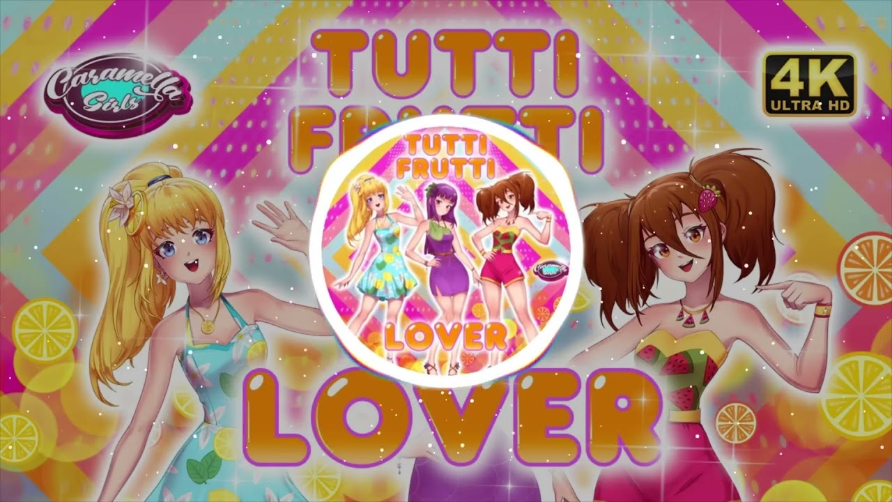 Caramella Girls - Tutti Frutti Lover (1 hour version) #caramellagirls