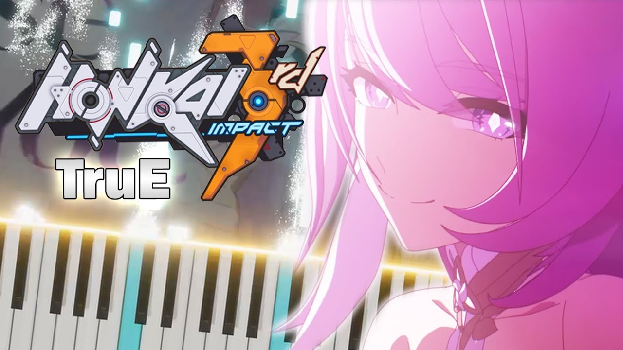 TruE - Honkai Impact 3 (Because of You) | Piano [Sheet Music]