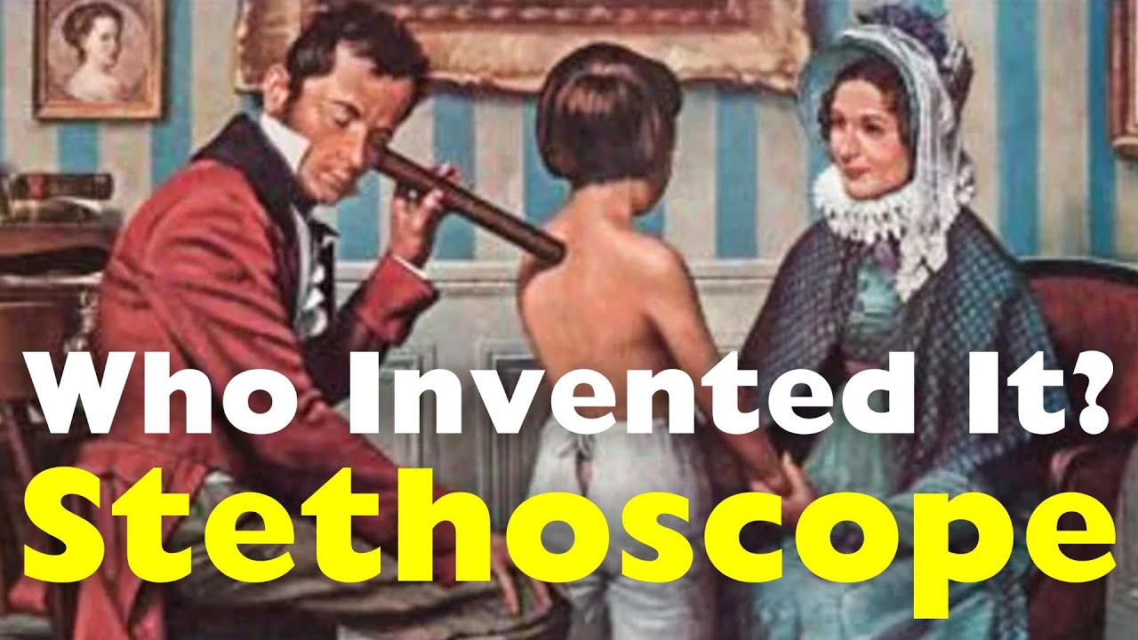 Who Invented the Stethoscope?