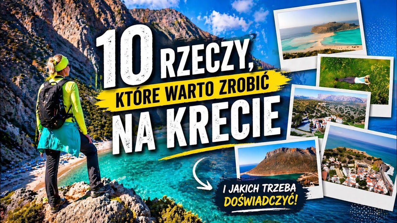 10 rzeczy, które warto zrobić i jakich trzeba doświadczyć na Krecie.