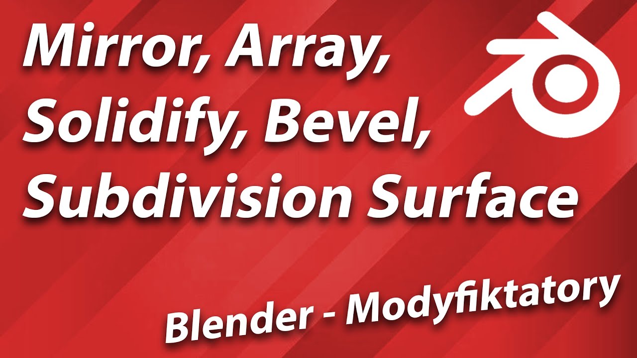 Mirror, Array, Solidify, Subdivision Surface, Bevel | Blender - Modyfikatory #1
