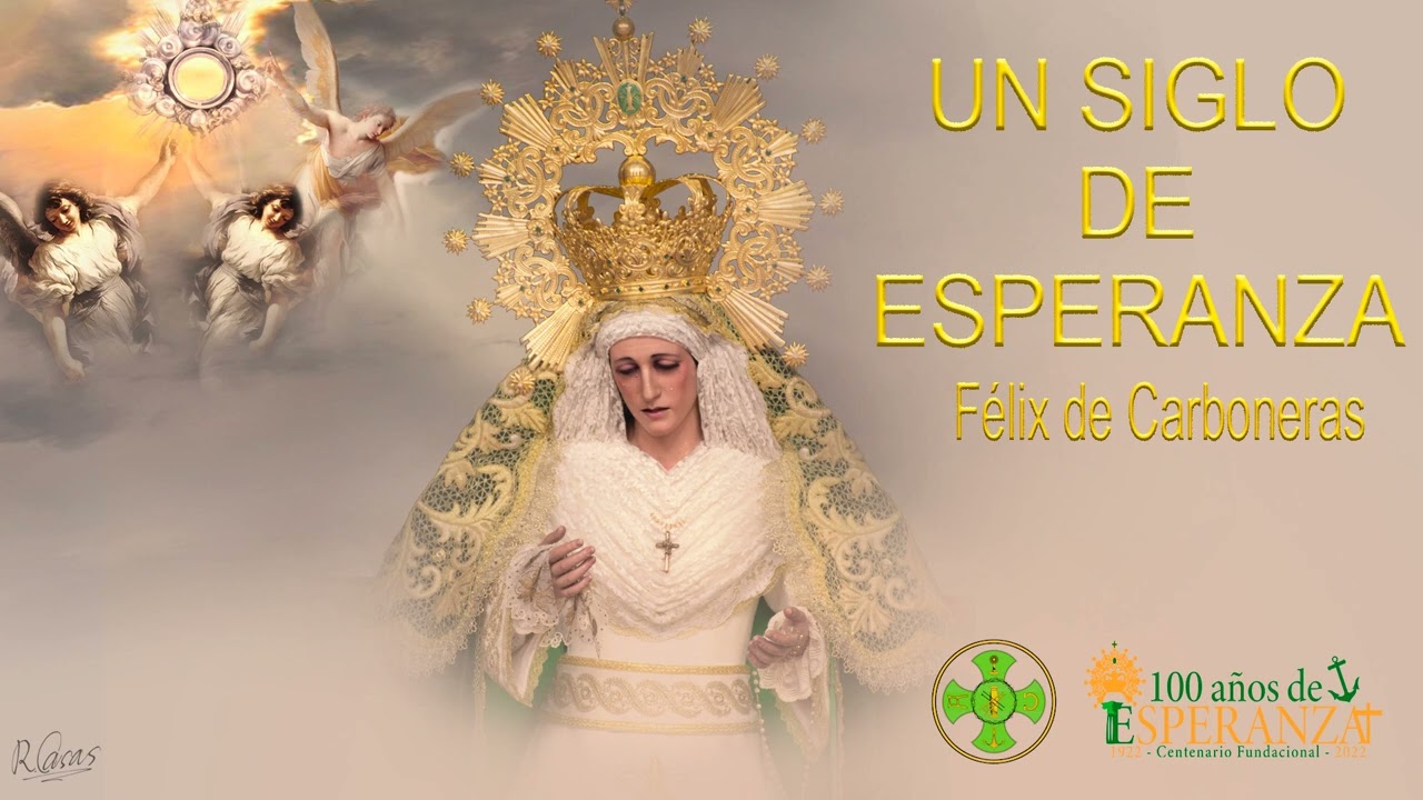 UN SIGLO DE ESPERANZA (Félix de Carboneras)