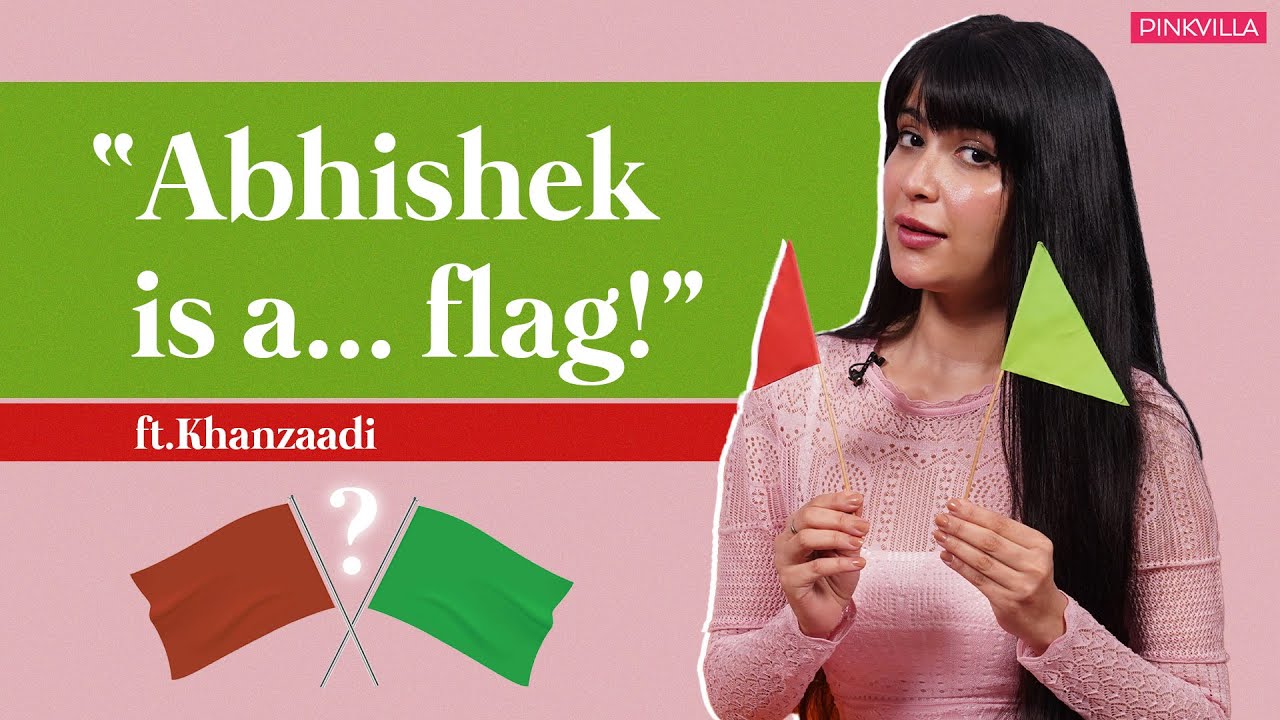 Khanzaadi : Main Shakal, Status aur Paise pe Judge nahi karti | Green Flag Red Flag | PINKVILLA