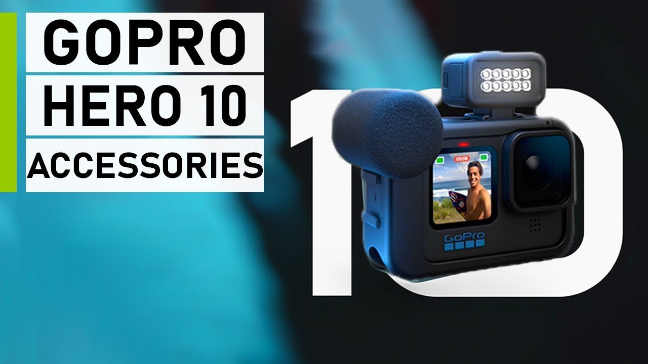 Top 10 Accessories for GoPro Hero 10