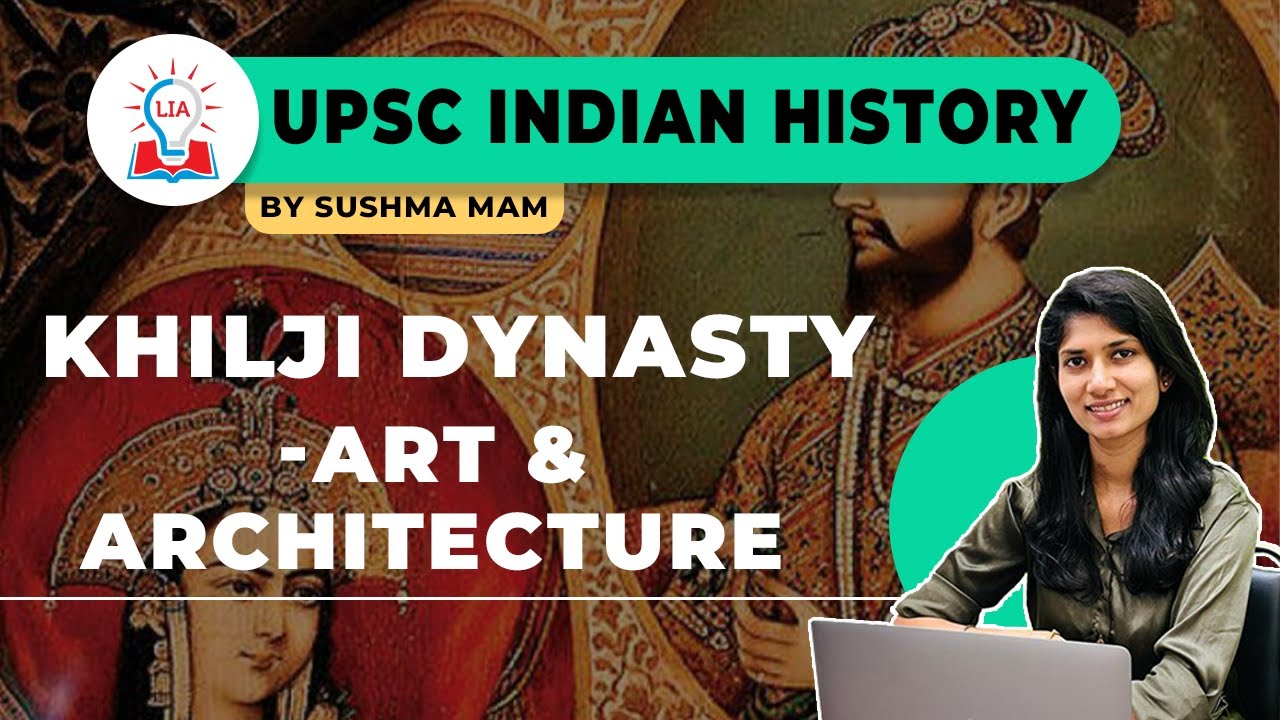 Art and Architecture Of Khilji Dynasty | UPSC Indian Medieval History | Legacy IAS Academy