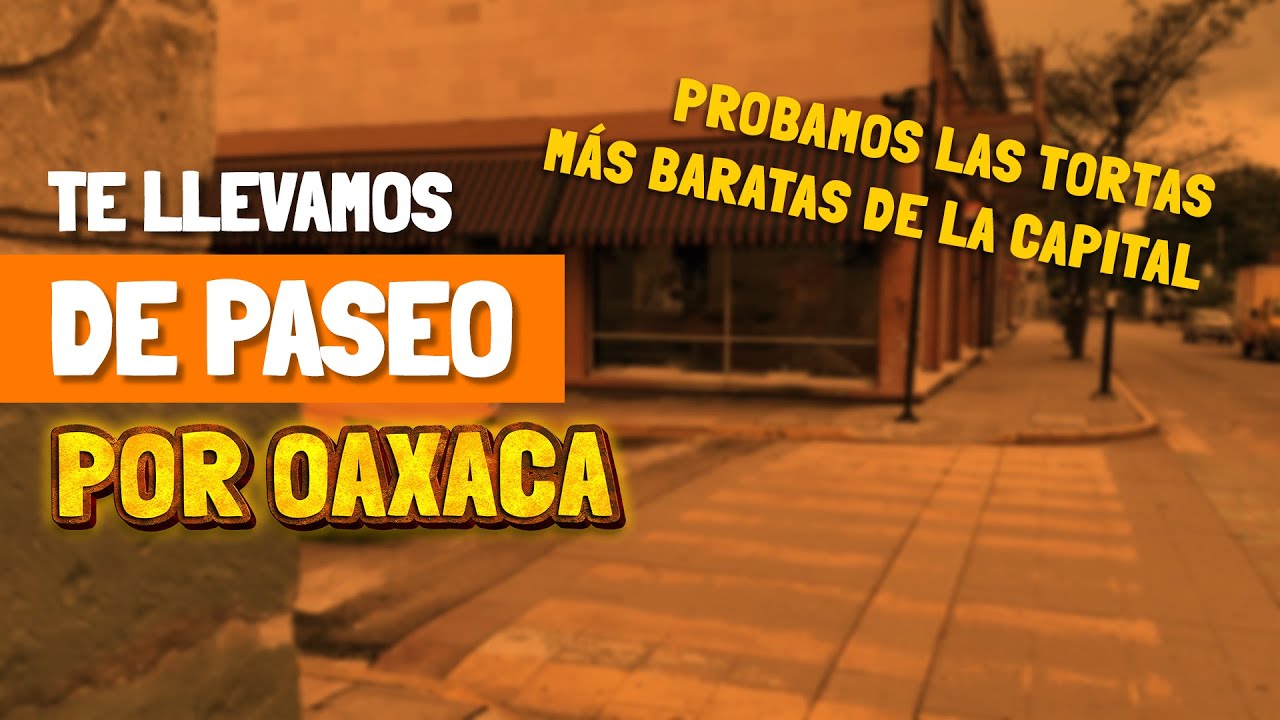PASEO POR EL CENTRO DE OAXACA