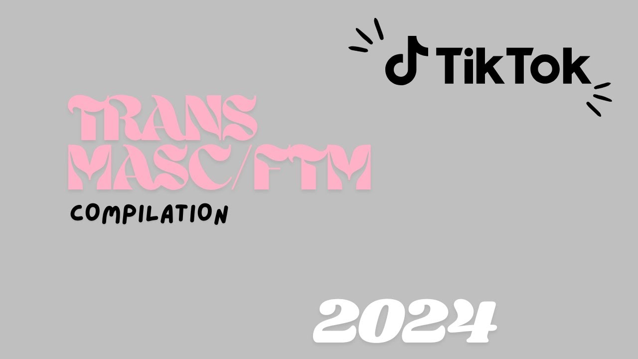 Trans masc/FTM compilation | 2023!!
