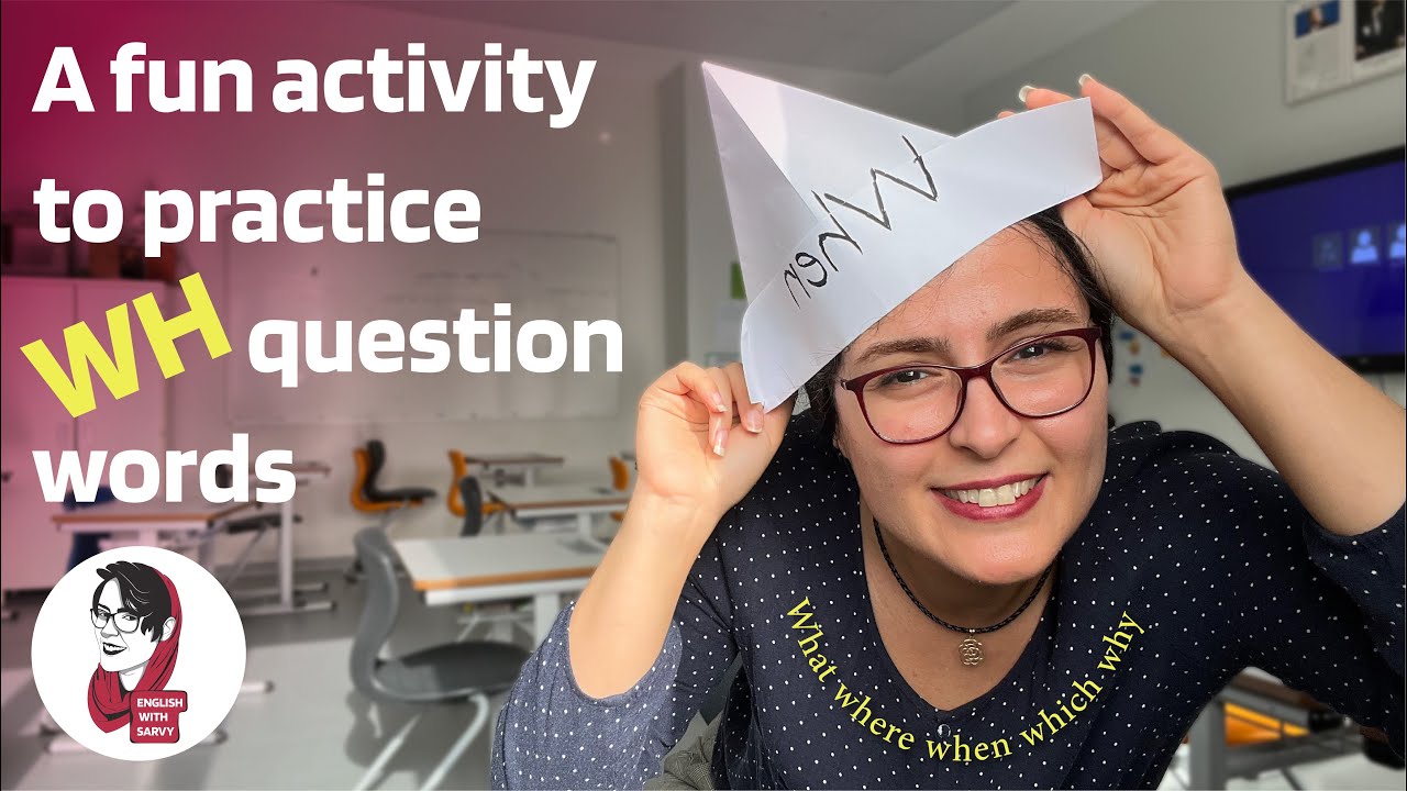 FOR TEACHERS - HOW TO PRACTICE WH QUESTION WORDS